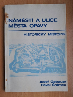 Náměstí a ulice města Opavy - historický místopis