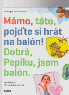 Mámo, táto, pojďte si hrát na balón - 12 her pro děti a dospělé