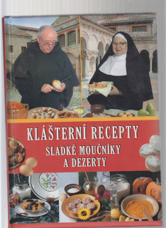 Klášterní recepty - Sladké moučníky a dezerty