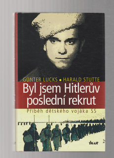 Byl jsem Hitlerův poslední rekrut