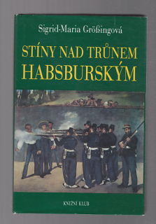 Stíny nad trůnem habsburským