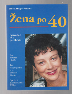 Žena po 40 - průvodce léty přechodu