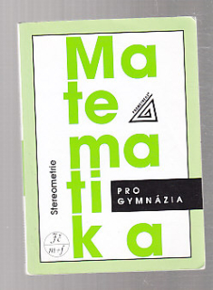 Matematika pro gymnázia - Stereometrie