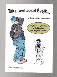 Tak pravil Josef Švejk