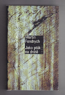 Jako pták na drátě