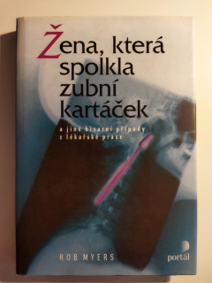 Žena, která spolkla zubní kartáček a jiné bizarní případy z lékařské praxe