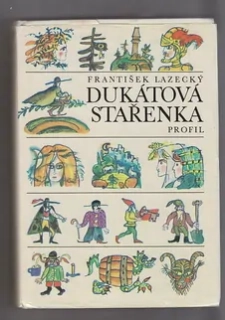 Dukátová stařenka / pověsti ze slezského a lašského kraje