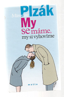 My se máme, my si vyhovíme