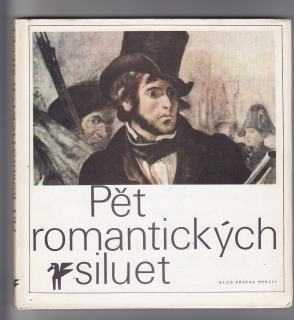 Pět romantických siluet / poezie francouzského romantismu