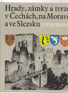 Hrady, zámky a tvrze v Čechách, na Moravě a ve Slezsku - Severní Morava