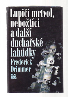Lupiči mrtvol, nebožtíci a další duchařské lahůdky
