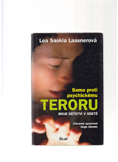 Sama proti psychickému teroru - Moje dětství v sektě