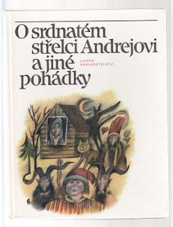 O srdnatém střelci Andrejovi a jiné pohádky