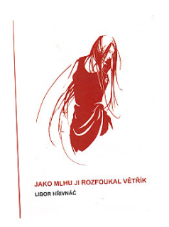 Jako mlhu ji rozfoukal větřík