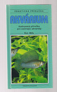 Akvárium  - ilustrovaná příručka pro začínající akvaristy