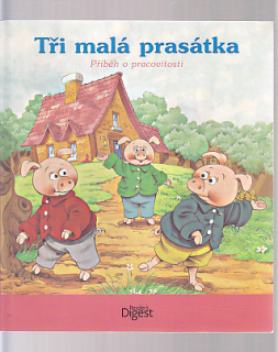Tři malá prasátka - příběh o pracovitosti