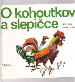 O kohoutkovi a slepičce - slovenská lidová pohádka