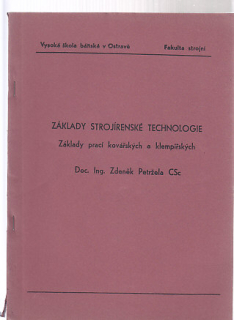 Základy strojírenské technologie - Základy prací kovařských a klempířských  / skripta