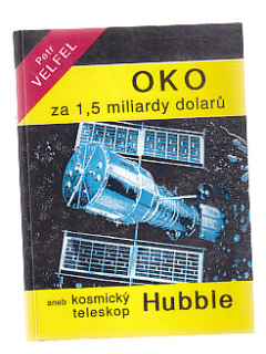 Oko za 1,5 miliardy dolarů aneb kosmický teleskop Hubbie