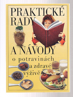 Praktické rady a návody o potravinách a zdravé výživě