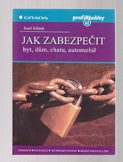 Jak zabezpečit byt, dům, chatu, automobil