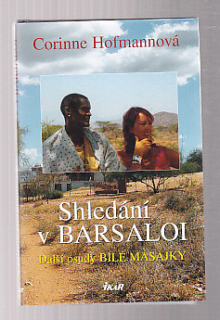 Shledání v Barsaloi - Další osudy Bílé Masajky