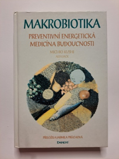 Makrobiotika - preventivní energetická medicína budoucnosti