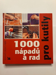 1000 nápadů a rad pro kutily