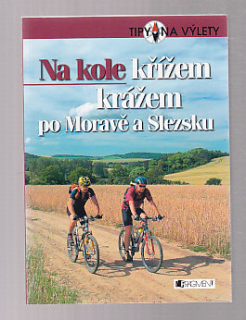 Na kole křížem krážem po Moravě a Slezsku