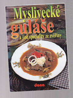 Myslivecké guláše a jiné speciality ze zvěřiny
