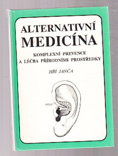Alternativní medicína - komplexní prevence a léčba přírodními prostředky