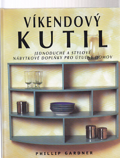 Víkendový kutil - jednoduché a stylové nábytkové doplňky pro útulný domov