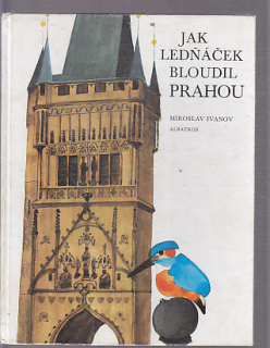 Jak ledňáček bloudil Prahou