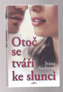 Otoč se tváří ke slunci