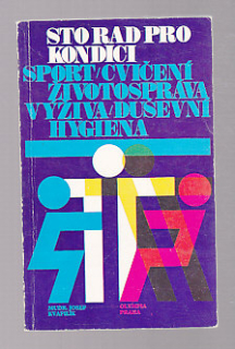 Sto rad pro kondici - Sport, cvičení, životospráva, výživa, duševní hygiena