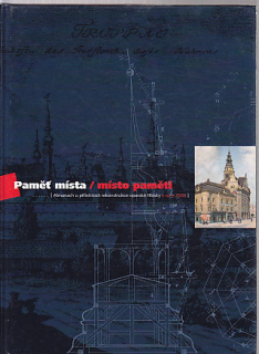 Paměť místa / místo paměti (almanach u příležitosti rekonstrukce opavské Hlásky v roce 2006)