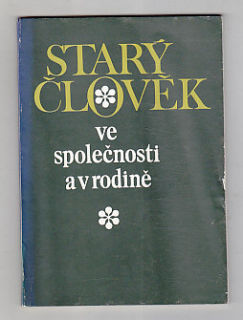 Starý člověk ve společnosti a rodině