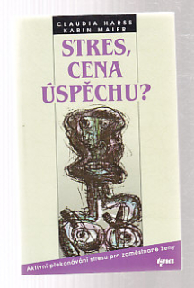 Stres, cena úspěchů