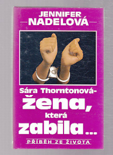 Sára Thorntonová  - Žena, která zabila