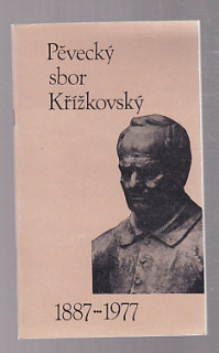 Pěvecký sbor Křížkovský 1887-1977