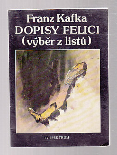 Dopisy Felici ( výběr z listů )