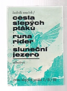 Cesta slepých ptáků * Runa rider * Sluneční jezero