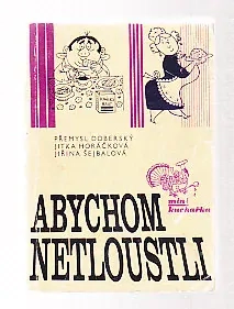 Abychom netloustli