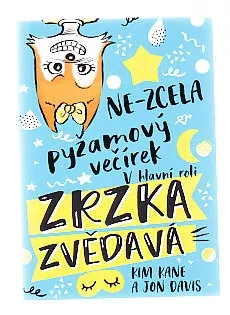 Zrzka zvědavá ne - zcela pyžamový večírek