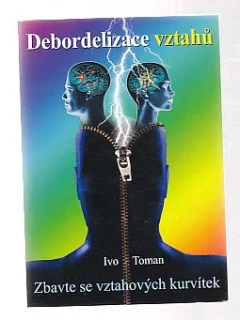 Debordelizace vztahů - Zbavte se vztahových kurvítek