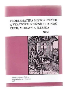 Problematika historických a vzácných knižních fondů Čech, Moravy a Slezska 2006