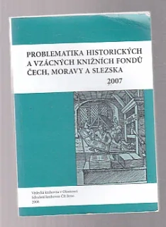 Problematika historických a vzácných knižních fondů Čech, Moravy a Slezska 2007