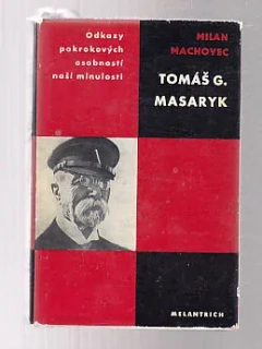 Tomáš G.Masaryk - odkazy pokrokových osobností naší minulosti