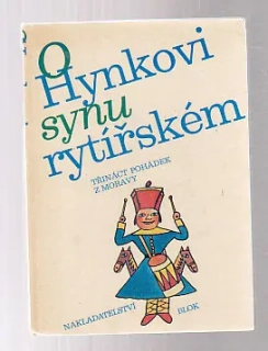 O Hynkovi synu rytířském - třináct pohádek z Moravy