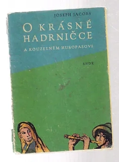 O krásné Hadrničce a kouzelném husopasovi